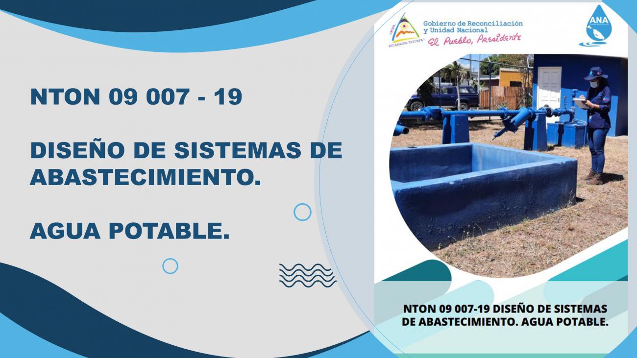 NORMA-NTON 09 007-19 Diseño de Sistemas de Abastecimiento. Agua Potable.